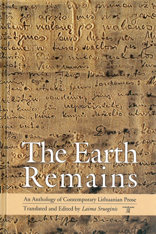 The Earth Remains: An Anthology of Contemporary Lithuanian Prose