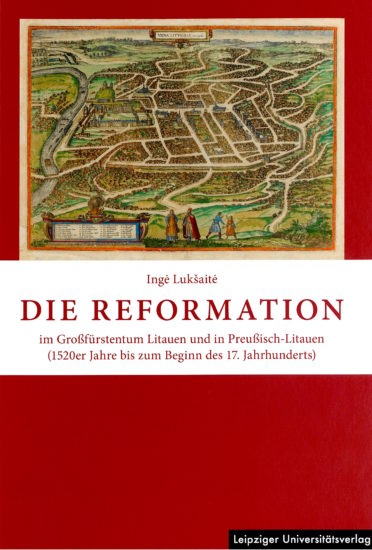 Die Reformation im Großfürstentum Litauen und in Preußisch-Litauen (20er Jahre des 16. Jh. bis zum ersten Jahrzehnt des 17. Jh.)