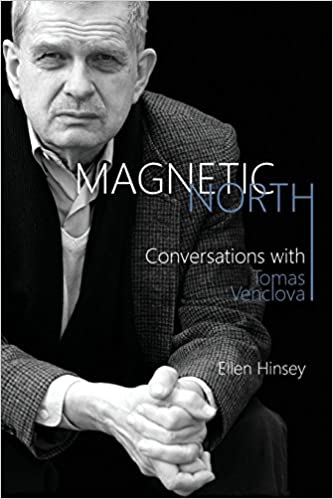 MAGNETIC NORTH: CONVERSATIONS WITH TOMAS VENCLOVA