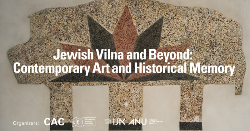 Jewish Vilna and Beyond: Contemporary Art and Historical Memory